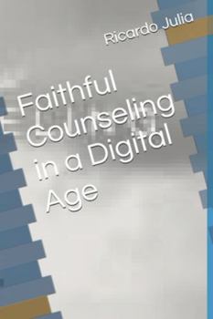 Paperback Faithful Counseling in a Digital Age Book