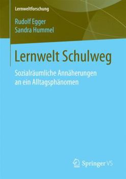 Paperback Lernwelt Schulweg: Sozialräumliche Annäherungen an Ein Alltagsphänomen [German] Book
