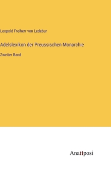 Hardcover Adelslexikon der Preussischen Monarchie: Zweiter Band [German] Book