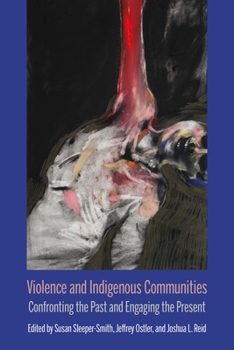 Violence and Indigenous Communities: Confronting the Past and Engaging the Present - Book  of the Critical Insurgencies