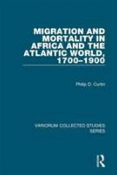 Hardcover Migration and Mortality in Africa and the Atlantic World, 1700-1900 Book