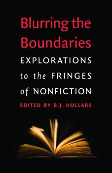 Paperback Blurring the Boundaries: Explorations to the Fringes of Nonfiction Book