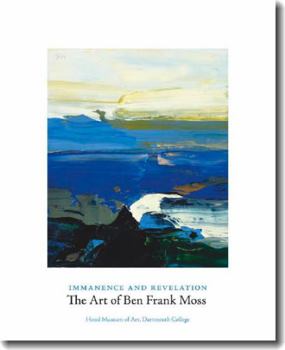 Paperback Immanence and Revelation: The Art of Ben Frank Moss Book