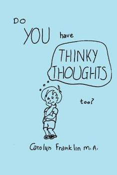 Paperback Do You Have Thinky Thoughts Too? Book