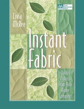 Paperback Instant Fabric: Quilted Projects from Your Home Computer Book