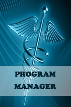 Program Manager: 2020 Weekly planner Personalized for Women or Men, Personalized Gift | Perfect for anyone working in the Medical Industry. Doctors, ... Pre Med, College ETC. 2020 Planner Diary.