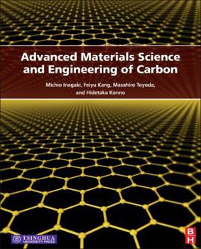 Hardcover Advanced Materials Science and Engineering of Carbon Book