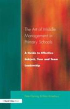 Paperback The Art of Middle Management: A Guide to Effective Subject, Year and Team Leadership Book