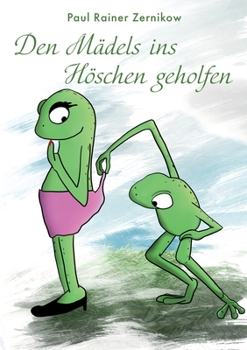 Paperback Den Mädels ins Höschen geholfen: Gedanken eines Scheidungsanwalts [German] Book