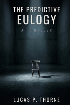 Paperback The Predictive Eulogy: A Thriller Book