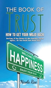 Hardcover The Book of Trust - How to Get Your Mojo Back Book