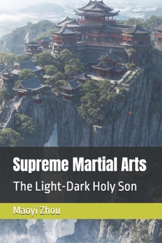 Supreme Martial Arts: The Light-Dark Holy Son (Legend of the Divine Martial)