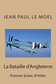La Bataille d'Angleterre: Premier echec d'Hitler - Book #5 of the Saga Yann Kermadec
