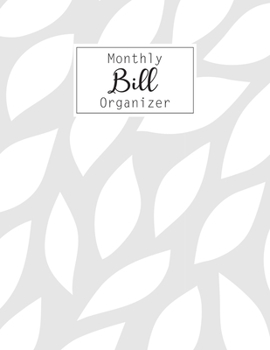 Monthly Bill Organizer: Bill Payment Checklist and Bill Payments Tracker Organizer Planner Log Book Money Debt Keeper Family Budgeting Financial ... Notebook Simple Accouting Ledger Workbook