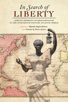 Paperback In Search of Liberty: African American Internationalism in the Nineteenth-Century Atlantic World Book