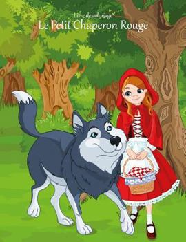 Paperback Livre de coloriage Le Petit Chaperon Rouge 1 [French] Book