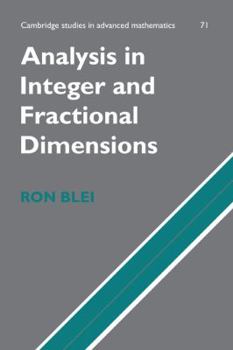 Analysis in Integer and Fractional Dimensions - Book #71 of the Cambridge Studies in Advanced Mathematics