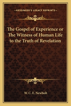 Paperback The Gospel of Experience or The Witness of Human Life to the Truth of Revelation Book