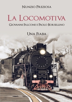 Paperback La Locomotiva Giovanni e Paolo una Fiaba [Italian] Book