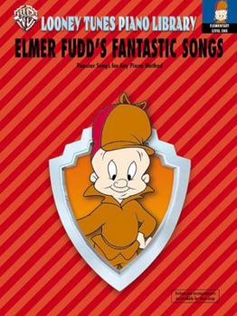 Looney Tunes Piano Library: Level 1 -- Elmer Fudd's Fantastic Songs - Book  of the Looney Tunes Piano Library