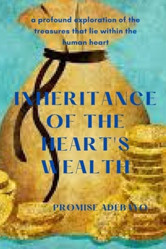 Paperback Inheritance of the Heart's Wealth: Unveiling the Treasures Within, Beyond Material Inheritance Book
