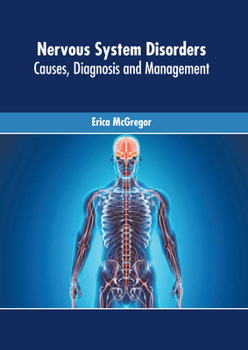 Hardcover Nervous System Disorders: Causes, Diagnosis and Management Book