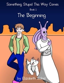 Paperback Something Stupid This Way Comes: The Beginning Book