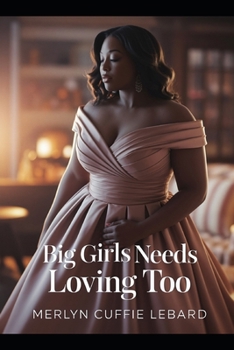 BIG GIRLS NEEDS LOVING TOO: THEY GOT FEELING