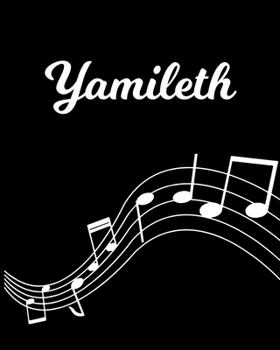 Yamileth: Sheet Music Note Manuscript Notebook Paper Personalized Custom First Name Initial Y Musician Composer Instrument Composition Book 12 Staves a Page Staff Line Notepad Notation Guide Create Co
