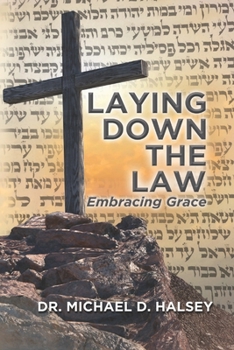 Paperback Laying Down the Law: Embracing Grace Book