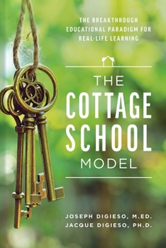Paperback The Cottage School Model: The Breakthrough Educational Paradigm for Real-Life Learning Book