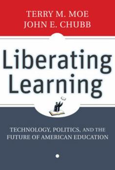 Hardcover Liberating Learning: Technology, Politics, and the Future of American Education Book