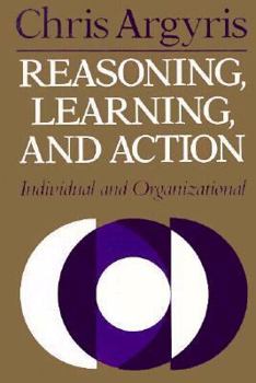 Hardcover Reasoning, Learning, and Action: Individual and Organizational Book
