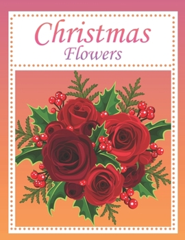 Paperback Christmas Flowers: Coloring Book (Adult Coloring) Book