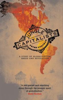Paperback Jungle Capitalists: A Story of Globalisation, Greed and Revolution Book