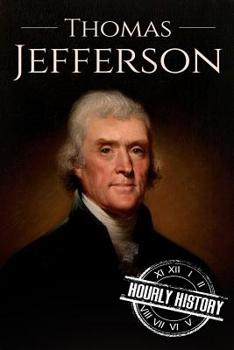 Paperback Thomas Jefferson: A Life From Beginning to End Book