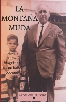 Paperback La montaña muda: Novela autobiográfica de un baby boomer. [Spanish] Book