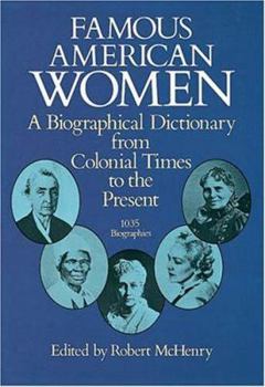 Paperback Famous American Women: A Biographical Dictionary from Colonial Times to the Present Book