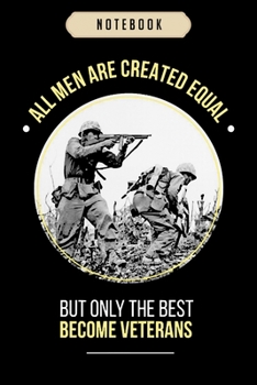 Notebook: All men are created equal but only the best become Notebook-6x9(100 pages)Blank Lined Paperback Journal For Student, kids, women, girls, boys, men, birthday gifts-Veterans day gifts notebook