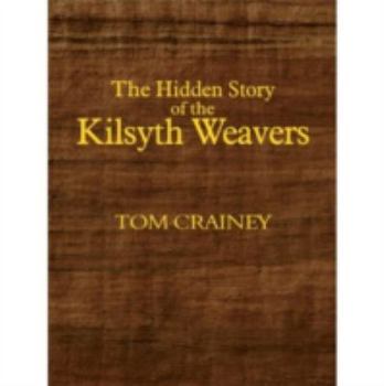 The Hidden Story of the Kilsyth Weavers