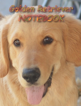 Golden Retriever NOTEBOOK: Dog Notebooks and Journals 110 pages (8.5x11)