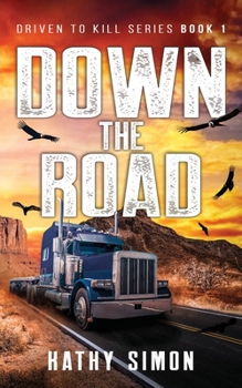 Paperback Down the Road: Driven to Kill Book 1 Book