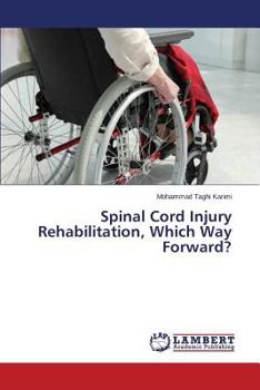 Paperback Spinal Cord Injury Rehabilitation, Which Way Forward? Book