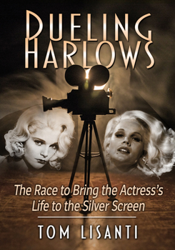 Paperback Dueling Harlows: The Race to Bring the Actress's Life to the Silver Screen Book