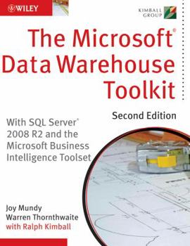 Paperback The Microsoft Data Warehouse Toolkit: With SQL Server 2008 R2 and the Microsoft business Intelligence Toolset, Second Edition Book