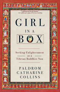 Paperback Girl in a Box: Seeking Enlightenment as a Tibetan Buddhist Nun Book