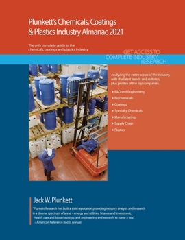 Paperback Plunkett's Chemicals, Coatings & Plastics Industry Almanac 2021: Chemicals, Coatings & Plastics Industry Market Research, Statistics, Trends and Leadi Book