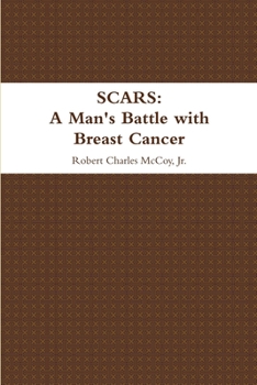 Scars: A Man's Battle with Breast Cancer