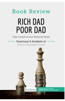 Paperback Book Review: Rich Dad Poor Dad by Robert Kiyosaki: Take control of your financial future Book