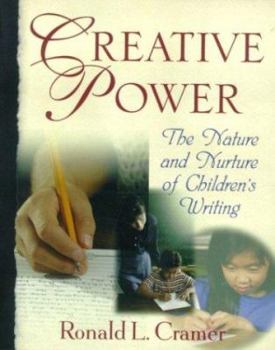 Paperback Creative Power: The Nature and Nurture of Children's Writing Book